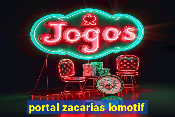 portal zacarias lomotif